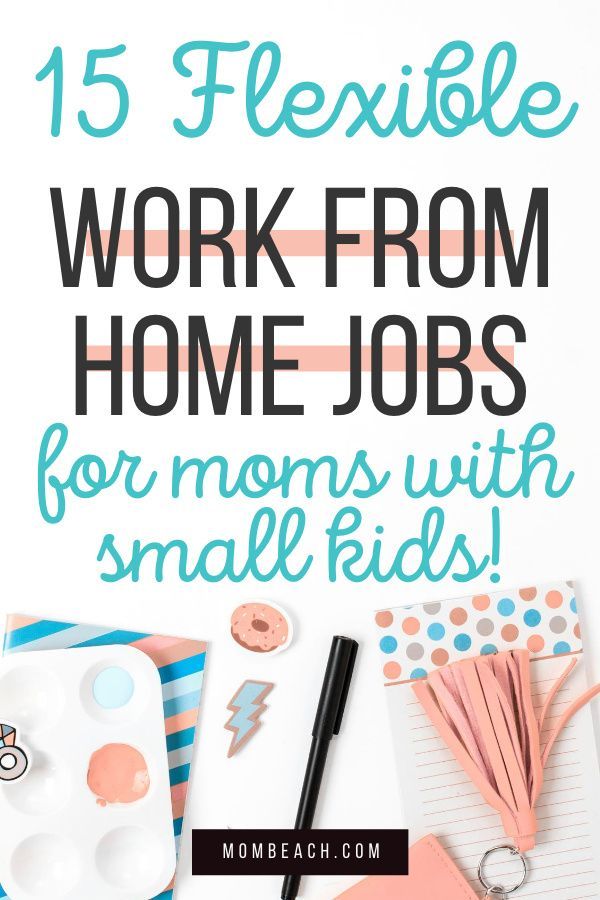 15 Flexible Jobs For Moms With Small Kids Images