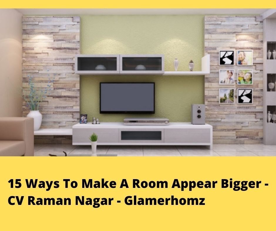 15 Ways To Make A Room Appear Bigger Cv