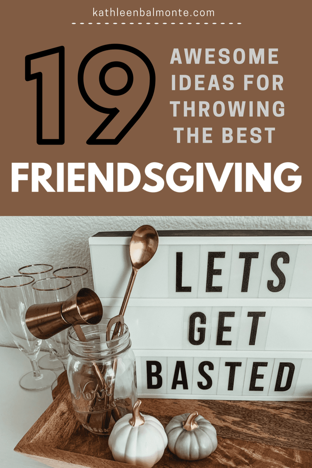 19 Friendsgiving Ideas For Throwing The Best Party Ever - Kathleen Balmonte