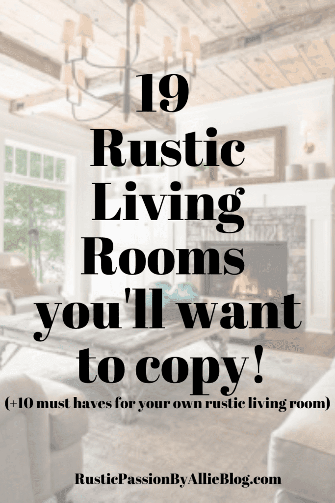 19 Ideas For Rustic Living Room That Will Inspire You + 10 Must Haves