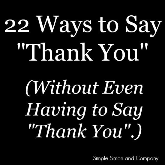 22 Easy Ways To Say Thank You...without Even Having To Say &Quot;Thank You&Quot; - Simple