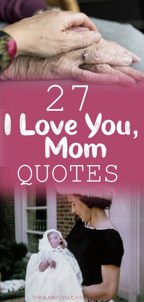 27 Sweet I Love You Mom Quotes To Bless Her Day