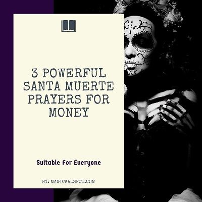 3 Powerful Santa Muerte Prayers For Money [For Everyone]
