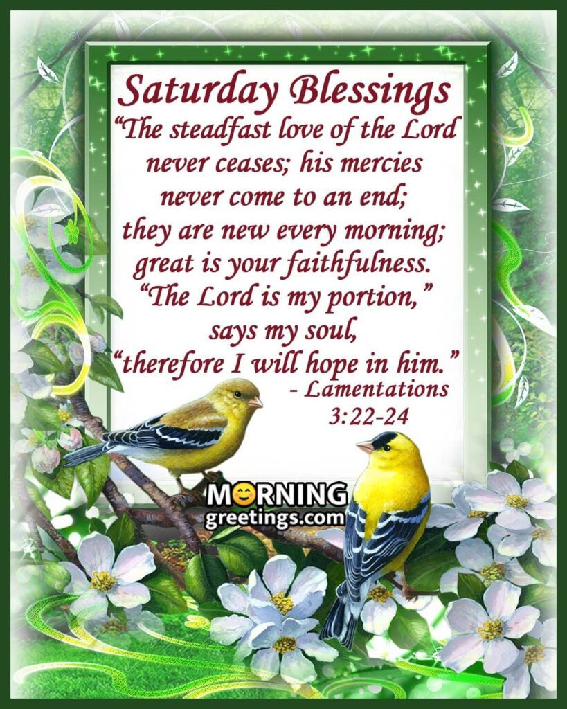 30 Amazing Saturday Morning Blessings , Morning Greetings , Morning Quotes And W Images