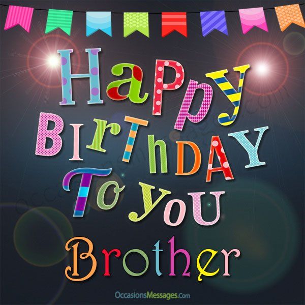 300 Birthday Wishes For Brother Occasions Messages Images