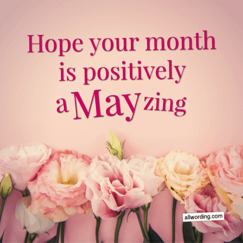31 Flowery Ways To Wish Everyone A Happy May
