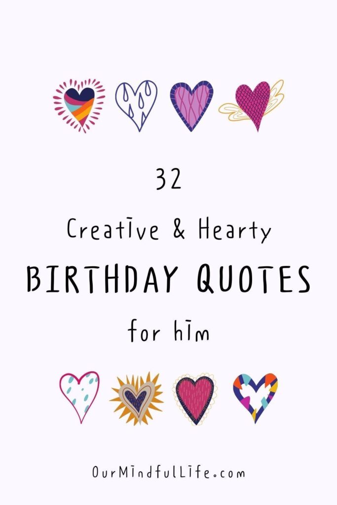 32 Creative Birthday Quotes For Him To Make Him Smile (Or Laugh)