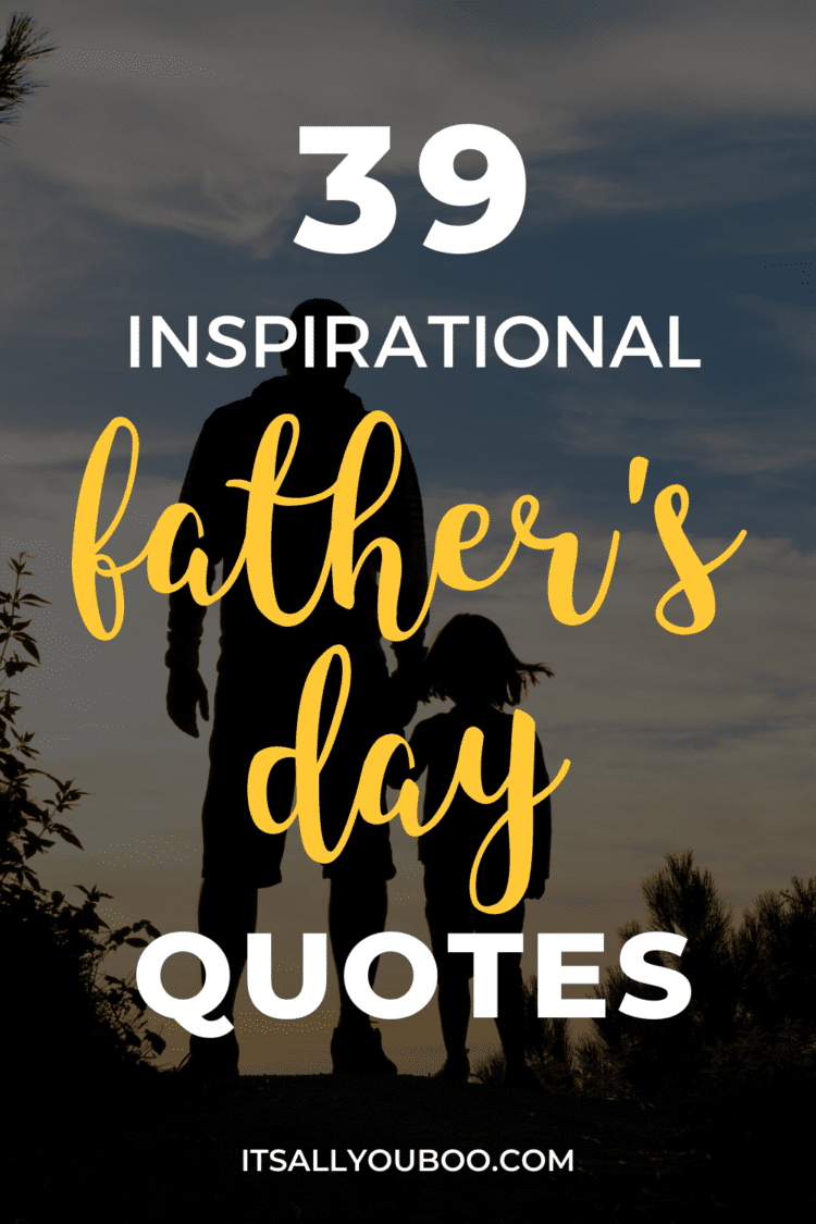 39 Inspirational Father'S Day Quotes