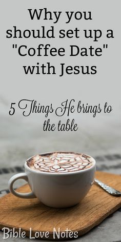 5 Benefits Of A &Quot;Coffee Date&Quot; With Jesus