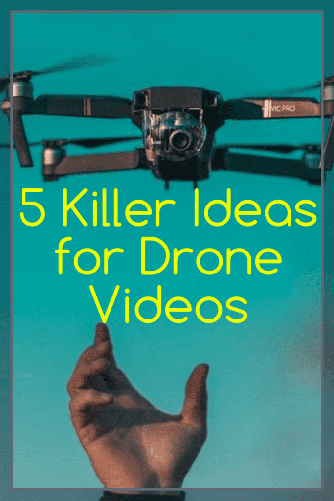 5 Killer Ideas For Drone Videos Images