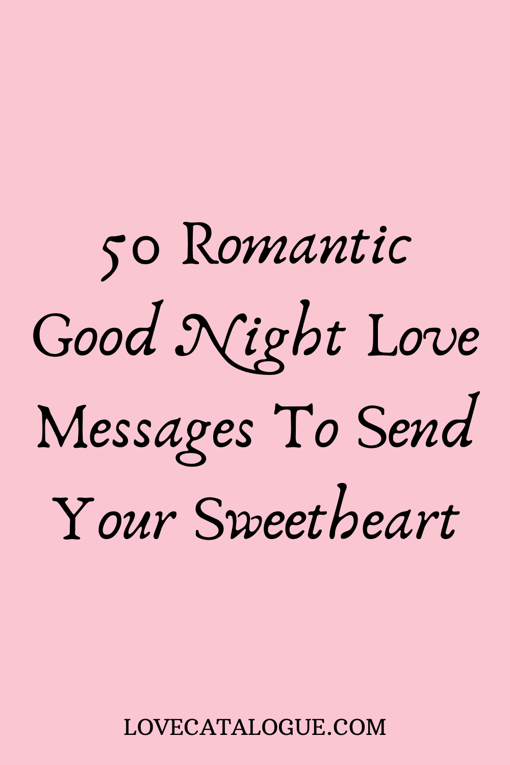 50 Romantic Good Night Love Messages To Send Your Sweetheart