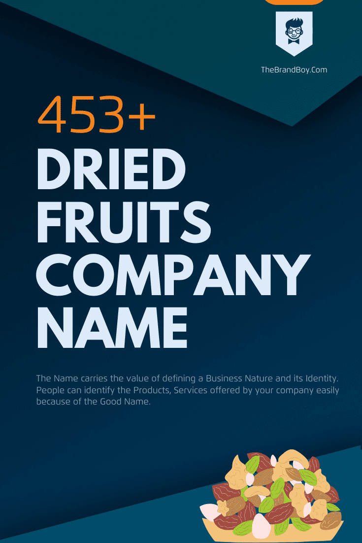530+ Best Dried Fruits Company Names