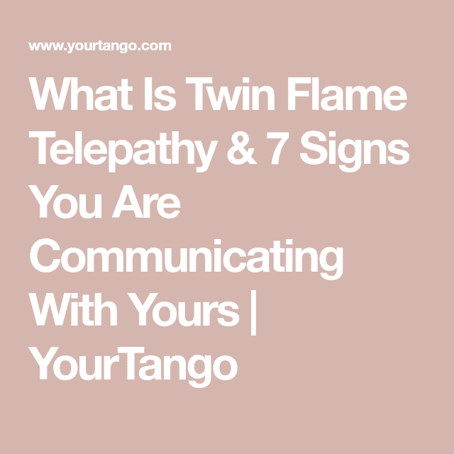 7 Signs You're Communicating Telepathically With Your Twin Flame