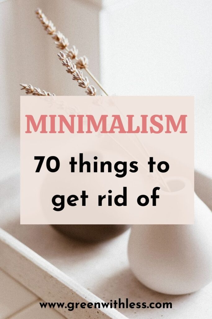 70 Things To Declutter Right Now To Embrace Minimalism