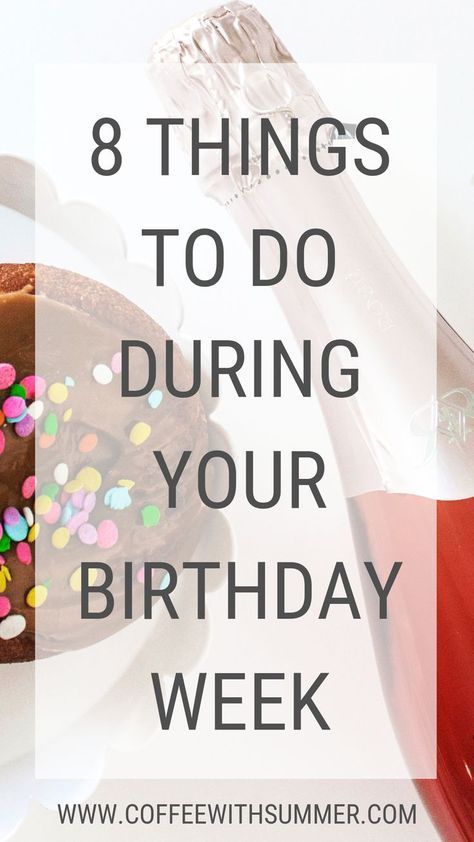 8 Things To Do During Your Birthday Week - Coffee With Summer