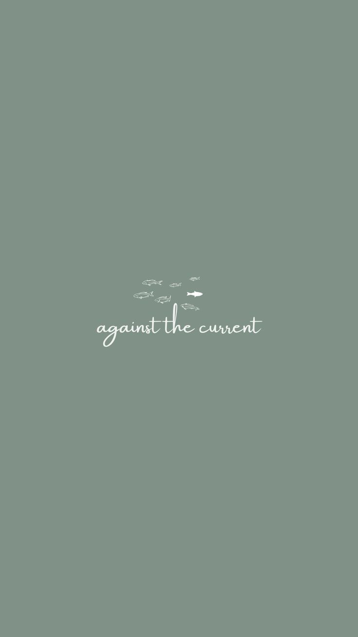 Against the current (The Chosen Wallpaper Aesthetic)