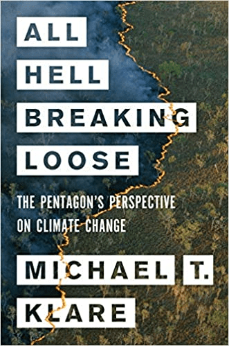 All Hell Breaking Loose The Pentagons Perspective On Climate Change