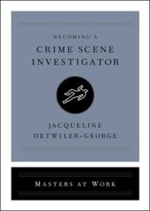 Becoming a Crime Scene Investigator by Detwiler,George, Jacqueline , , 198213989 Images