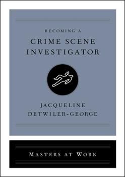 Becoming a Crime Scene Investigator by Detwiler,George, Jacqueline , ,