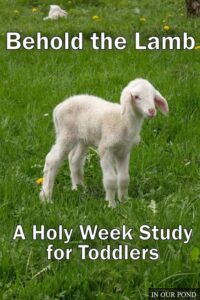 Behold the Lamb, A Holy Week Study for Toddlers HD Wallpaper