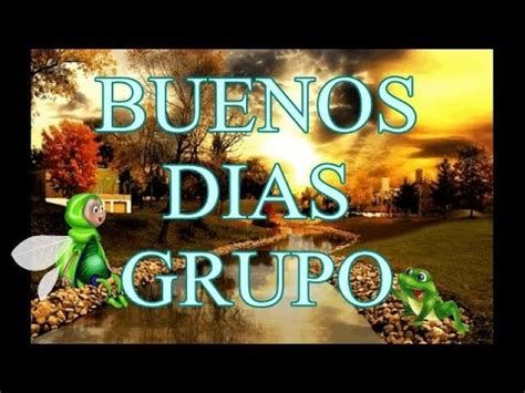 Buenos Dias Grupo Feliz Miercoles - Youtube