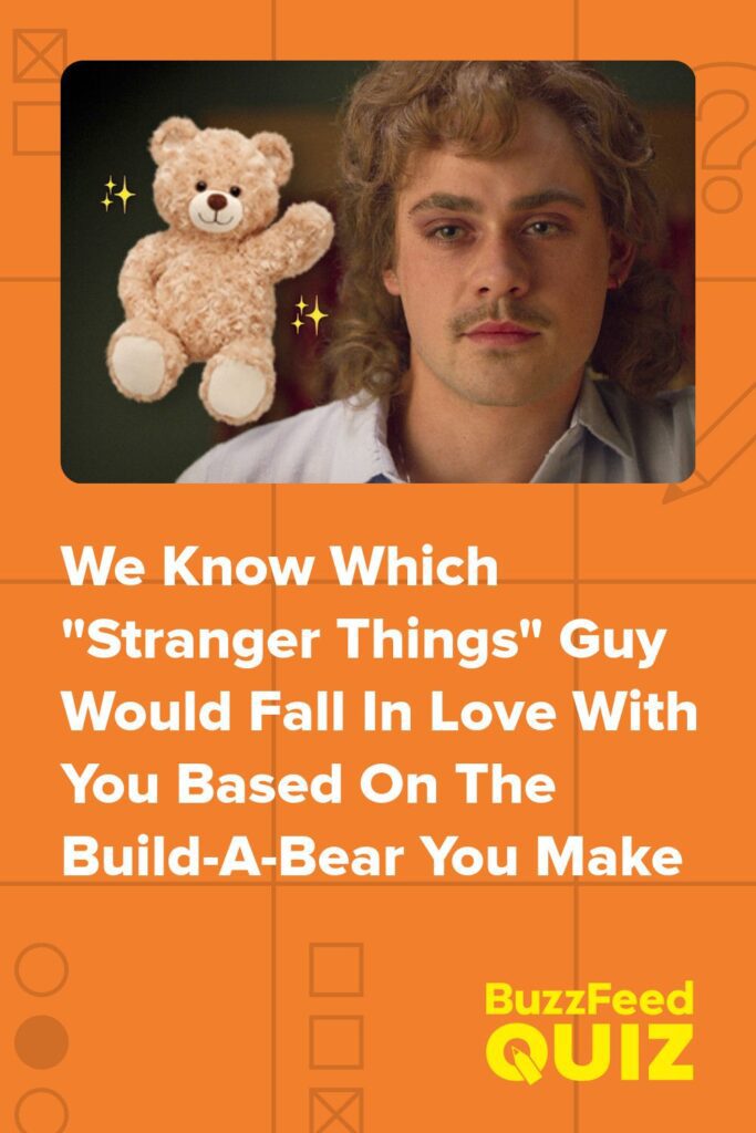 Build A Build-A-Bear And We'Ll Give You A &Quot;Stranger Things&Quot; Boyfriend