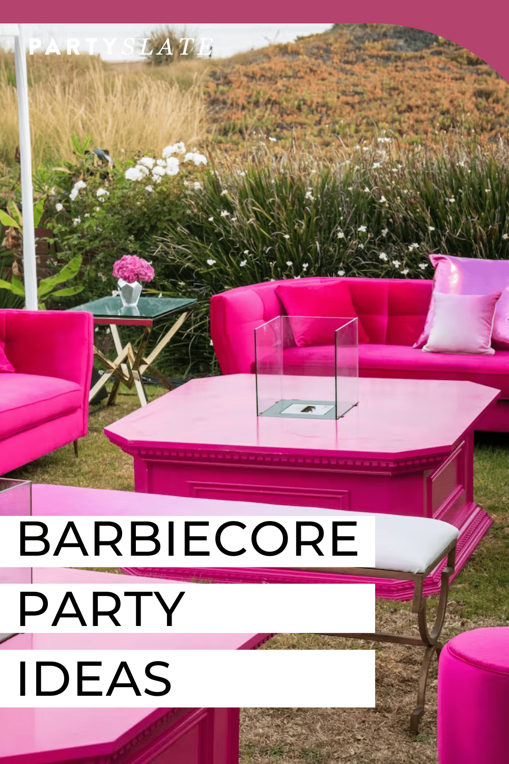 C’mon Barbie, Let’s Go Party — 18 Barbiecore Party Ideas