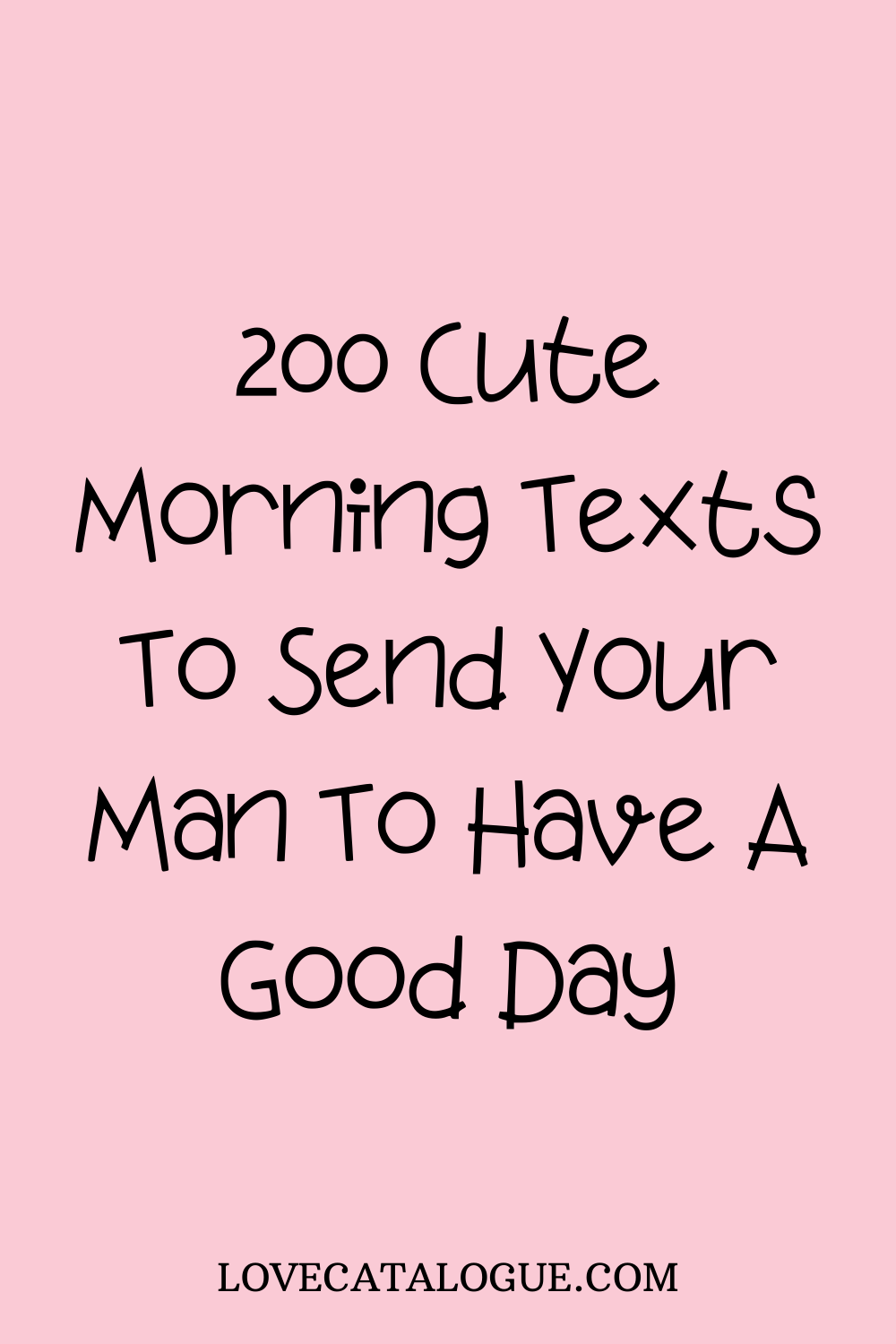 200 Cute morning texts to send your man to have a good day