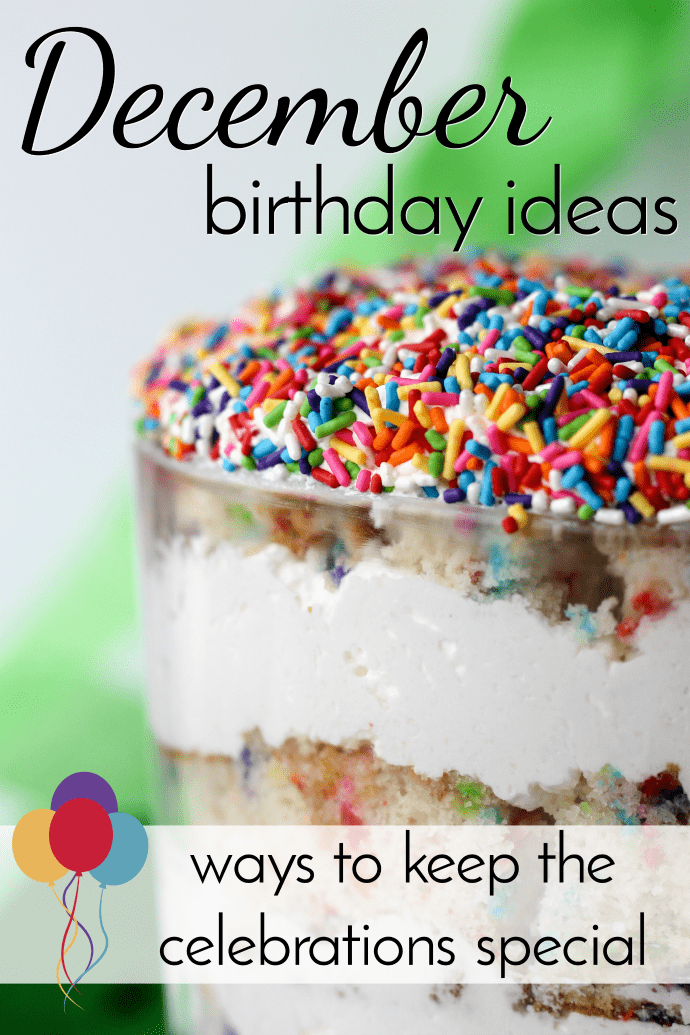 December Birthday Ideas | how to keep December birthdays special