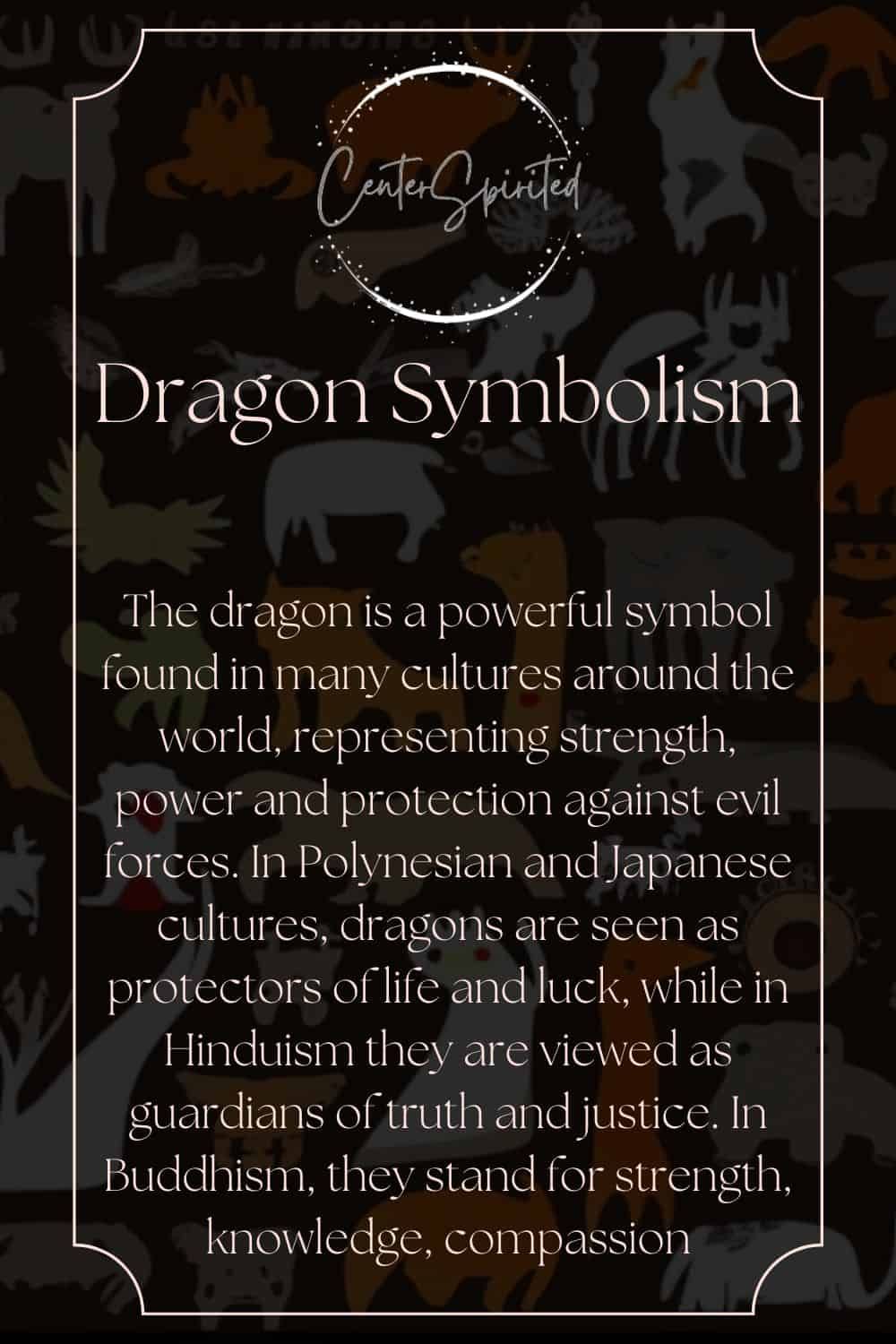 Do you know the symbolism and meaning of dragons, They