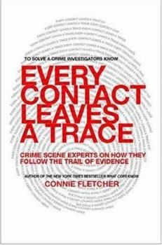 Every Contact Leaves A Trace Crime Scene Experts Talk About