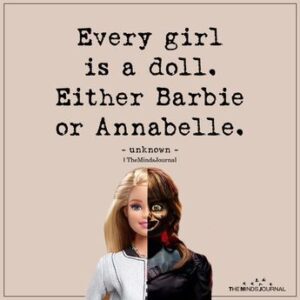Every Girl Is A Doll. Either Barbie Or Annabelle. Images