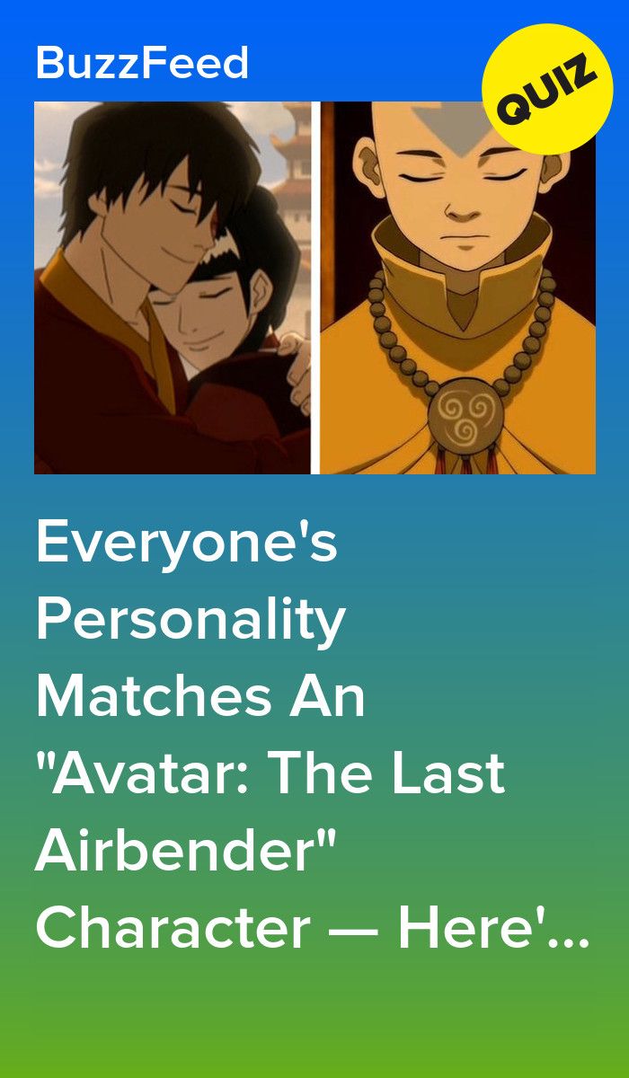 Everyone's Personality Matches An "Avatar: The Last Airbender" Character — Here'