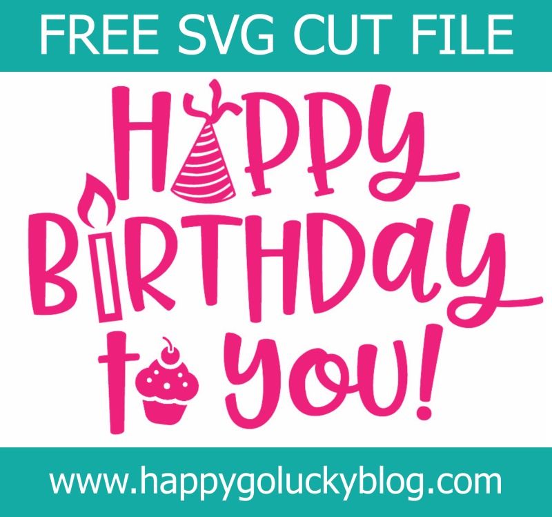 Free Birthday Cut File Happy Birthday To You Images