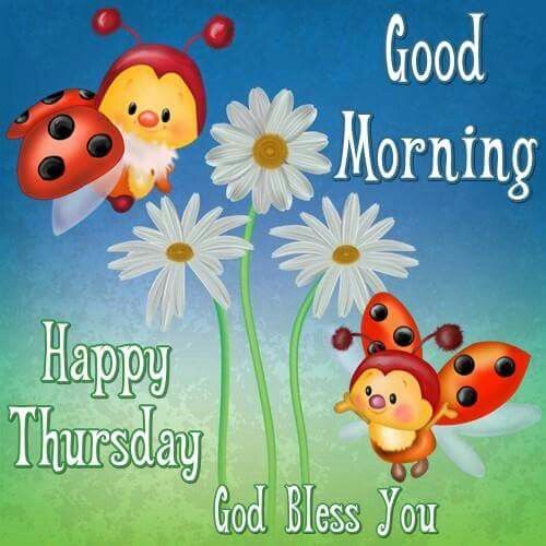 Good Morning, Happy Thursday, God Bless You