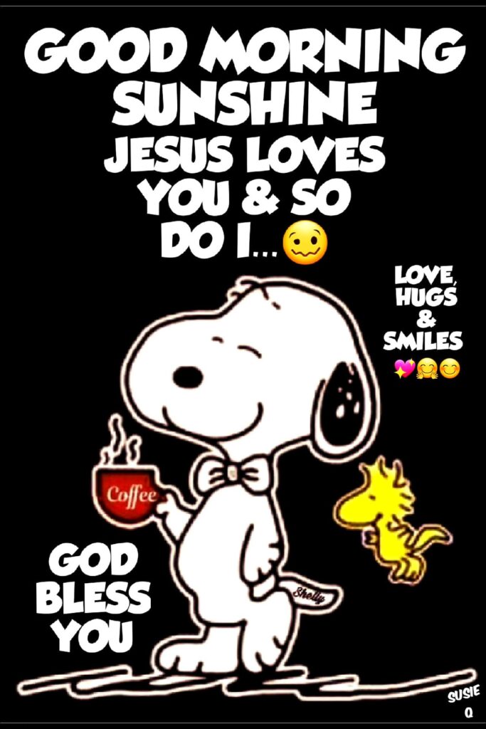 Good Morning Sunshine Jesus Loves You So Do I