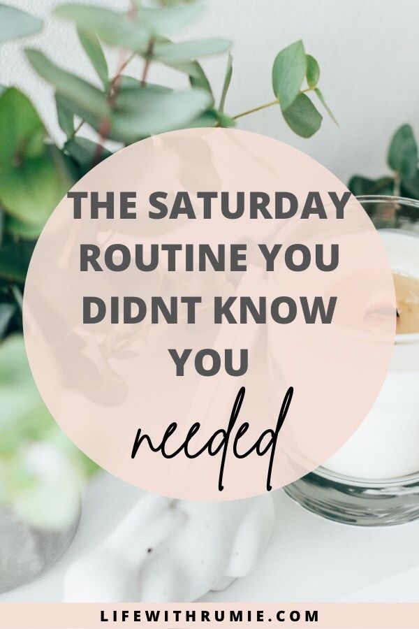Good Morning Saturday:7 Simple Tasks To Do Every Saturday