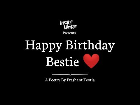 Happy Birthday Bestie | Friendship Poetry | Insane Writer