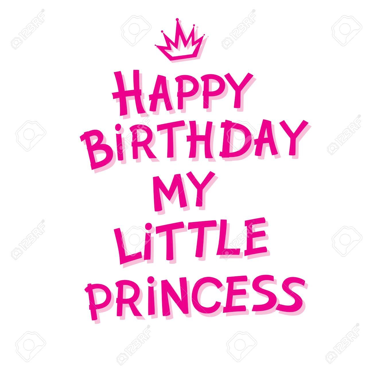 Happy Birthday my little princess. Hand lettering Happy Birthday for
