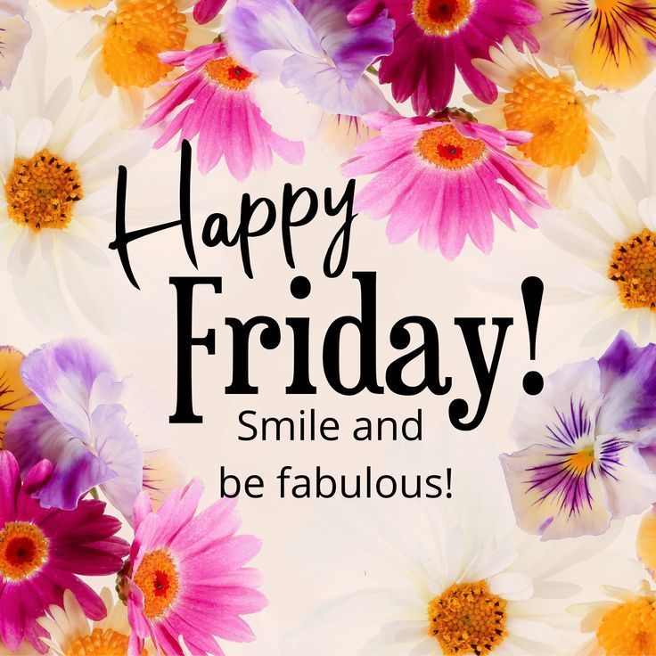 Happy Friday Be Your Fabulous Self And Have An Amazing