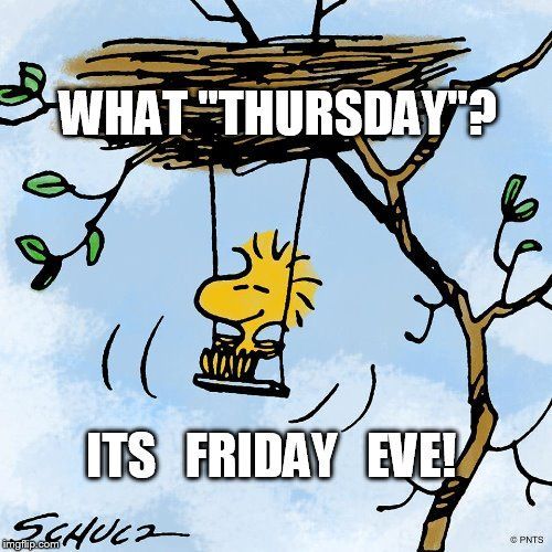 Happy Thursday/Friday Eve