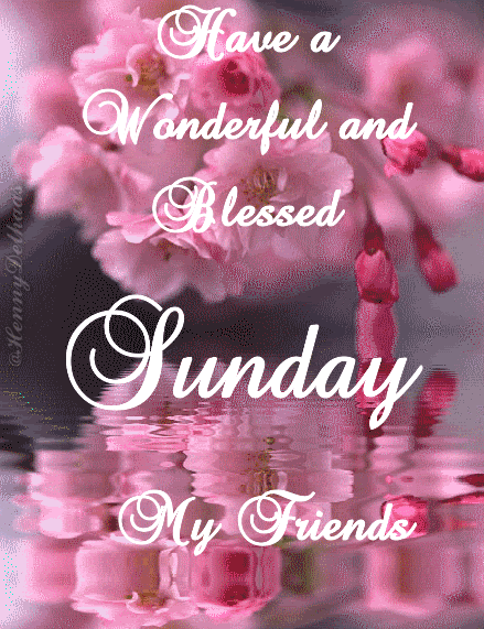 Have a wonderful and blessed Sunday, my friends