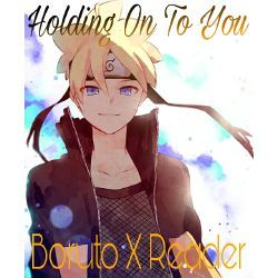 Holding On To You (Boruto X Reader) Images