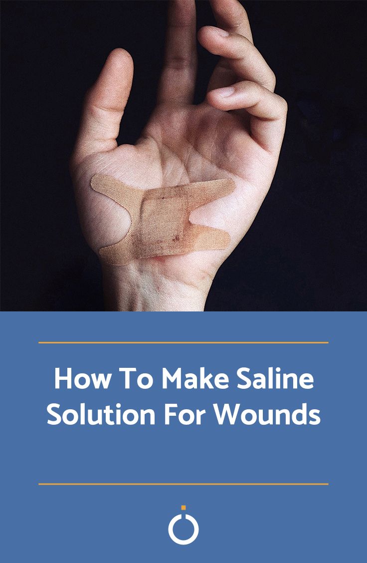 How to Make Saline Solution for Wounds