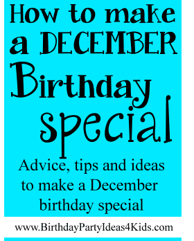How to Make a December Birthday Special