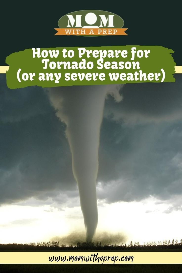 How to Prepare for Tornado Season (or any severe weather)