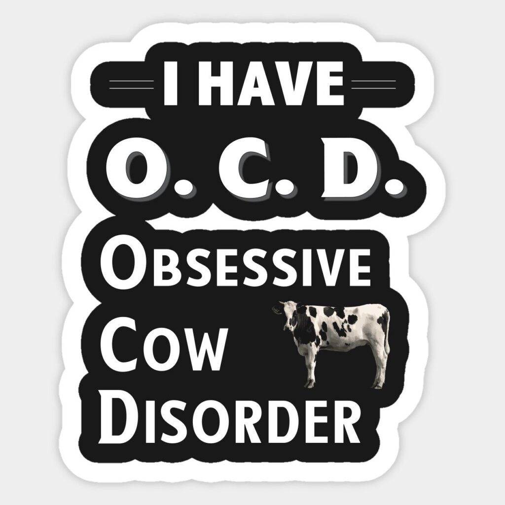 I Have Ocd Obsessive Cow Disorder Sticker | Cows