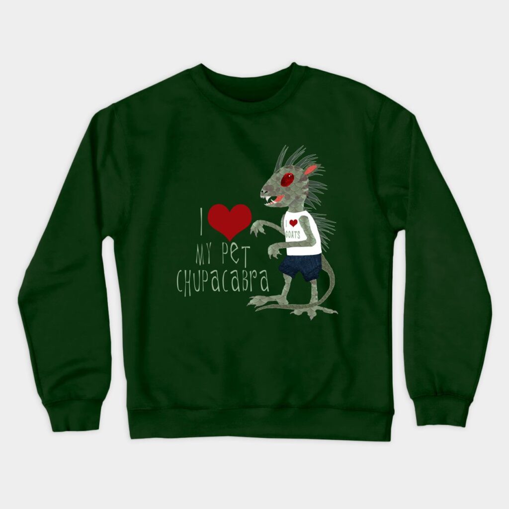 I Love My Pet Chupacabra Crewneck Sweatshirt