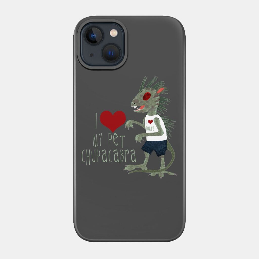 I Love My Pet Chupacabra Iphone Case