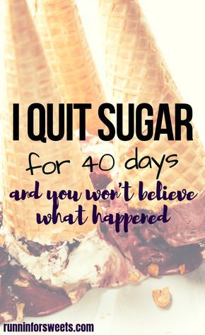 I Quit Sugar For 40 Days My Foolproof Plan